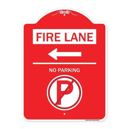 Signmission Fire Lane No Parking W/ No Parking & Left Arrow Heavy-Gauge Alum Sign, 18" x 24", RW-1824-24012 A-DES-RW-1824-24012